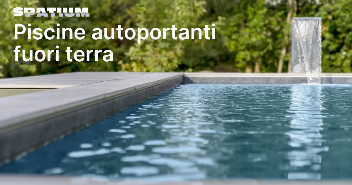 Piscine autoportanti fuoriterra di lusso e versatili, totalmente Made in Italy con finiture e stili personalizzabili